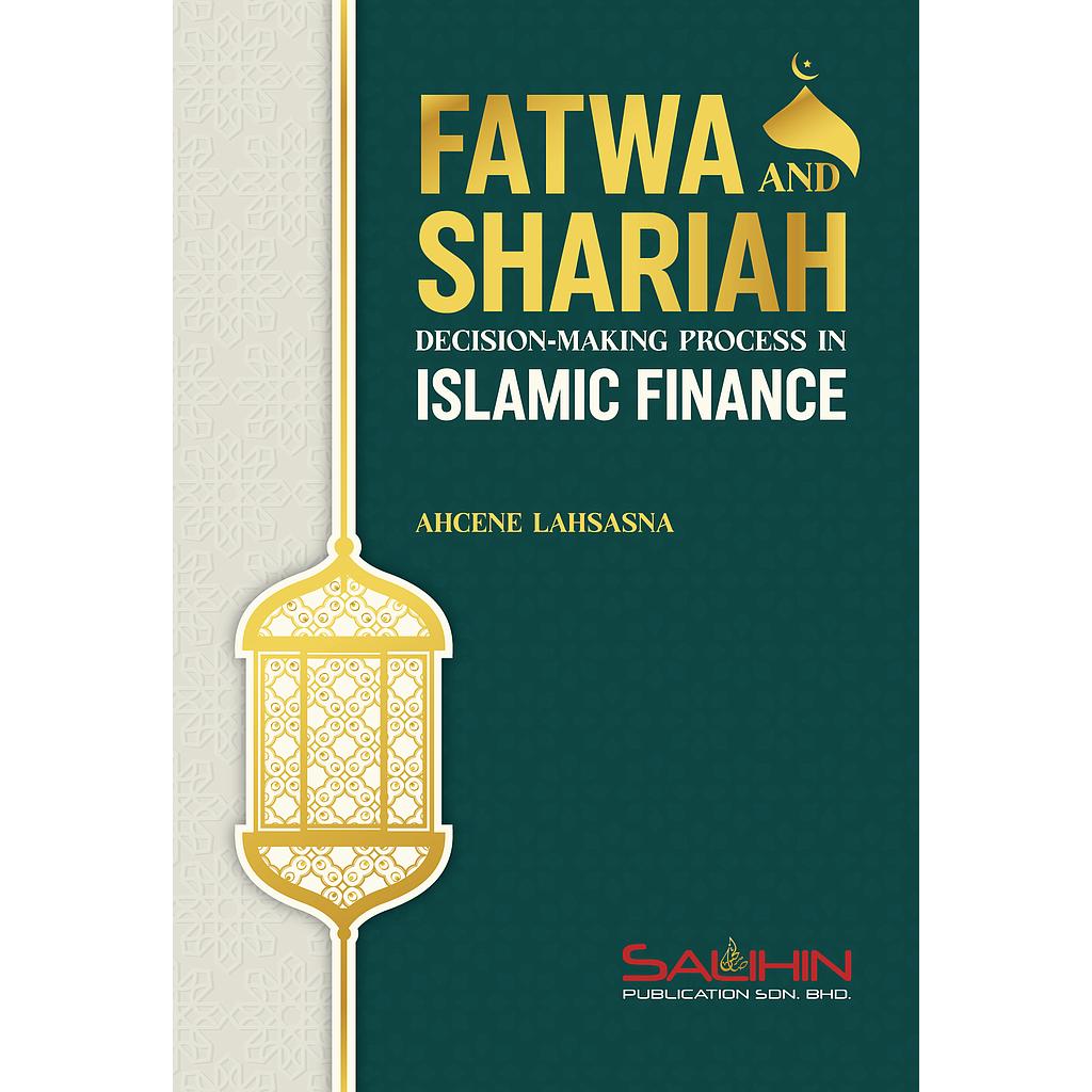 Fatwa And Shariah: Decision-Making Process In Islamic Finance